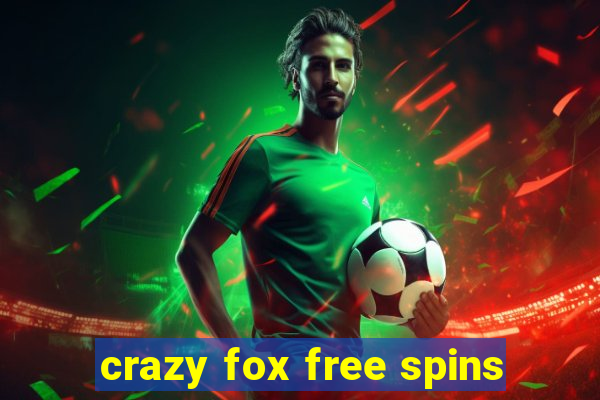 crazy fox free spins