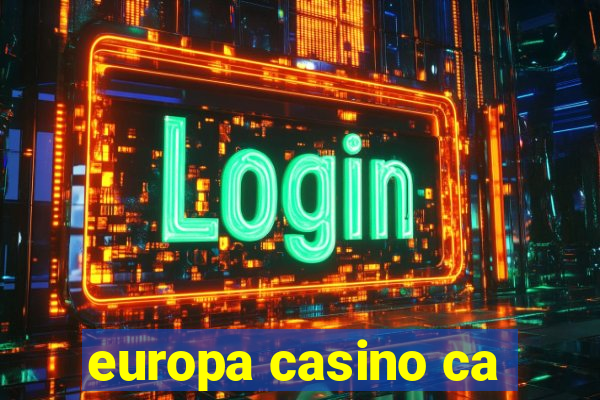 europa casino ca