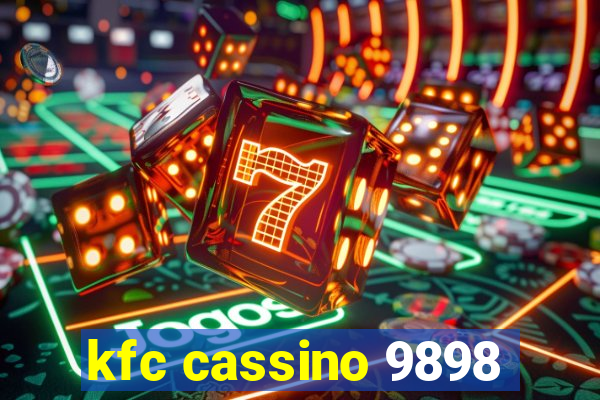 kfc cassino 9898