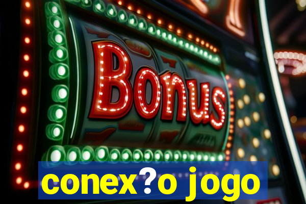 conex?o jogo