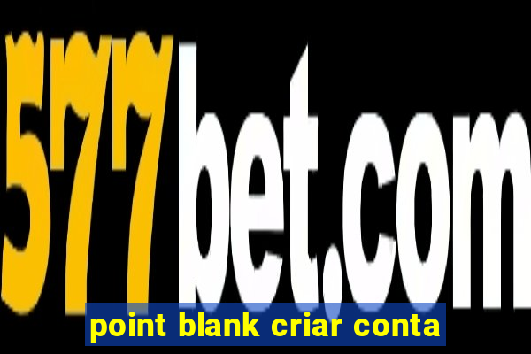 point blank criar conta