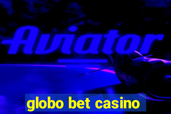 globo bet casino