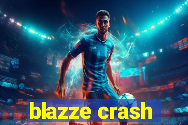 blazze crash