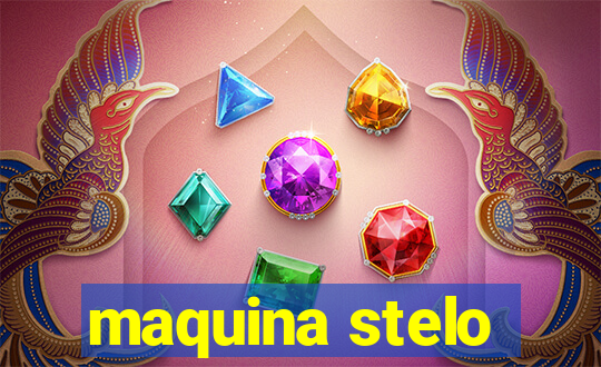 maquina stelo