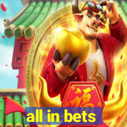 all in bets