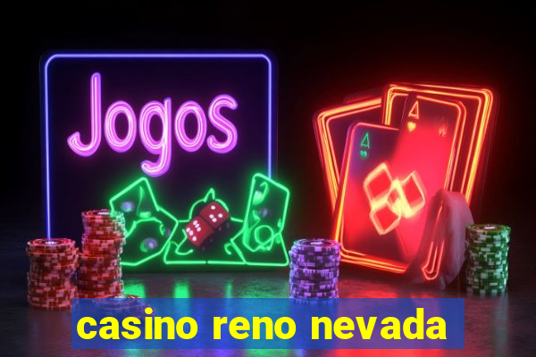 casino reno nevada