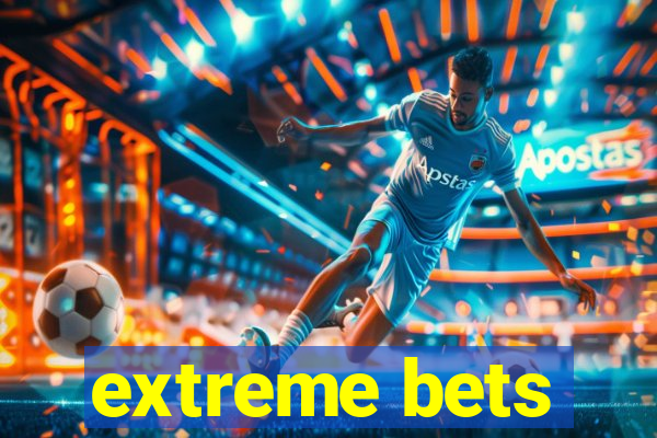 extreme bets