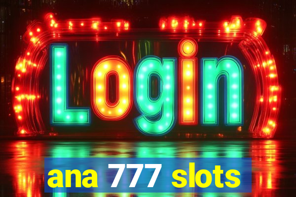 ana 777 slots