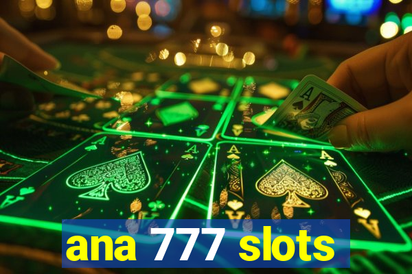 ana 777 slots