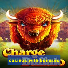 casinos with bonuses