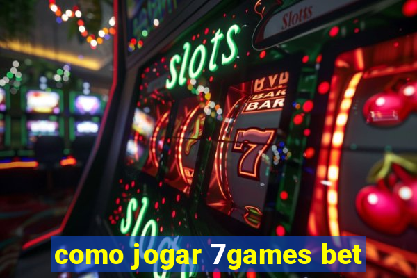 como jogar 7games bet