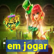 em jogar