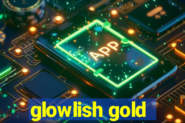 glowlish gold