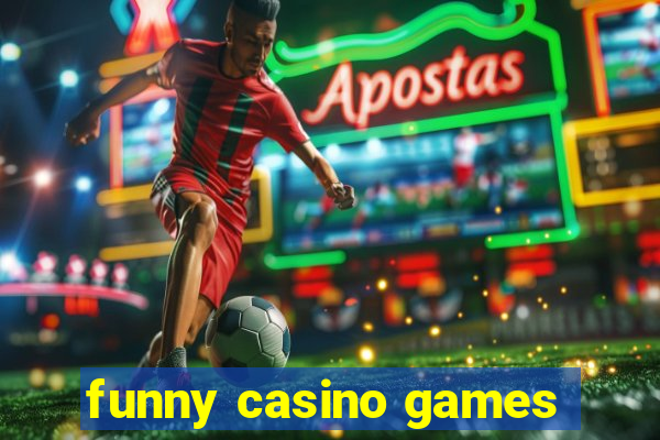 funny casino games