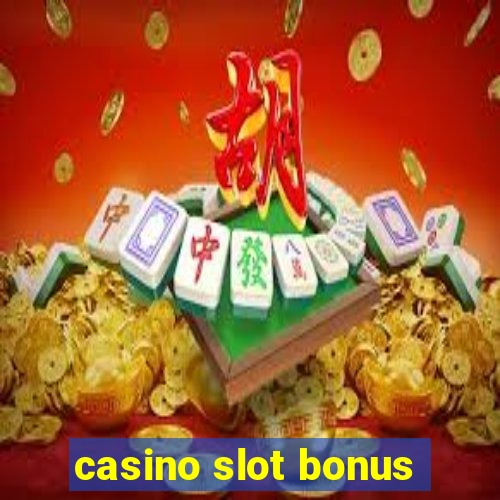 casino slot bonus