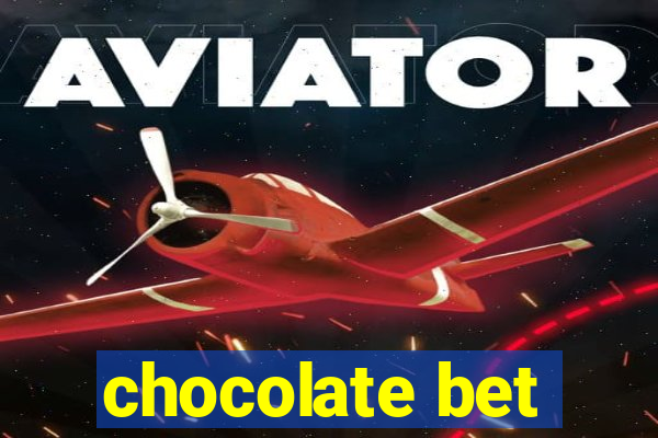 chocolate bet