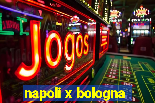 napoli x bologna