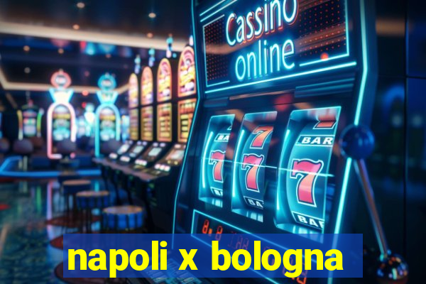 napoli x bologna