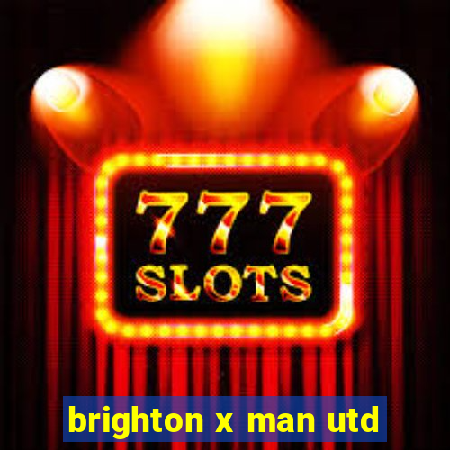 brighton x man utd