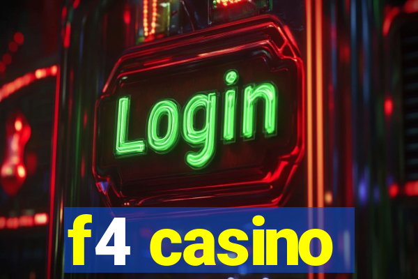 f4 casino