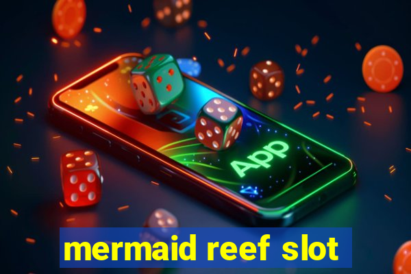 mermaid reef slot