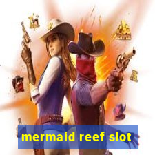 mermaid reef slot