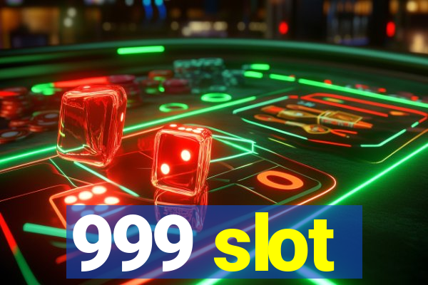 999 slot