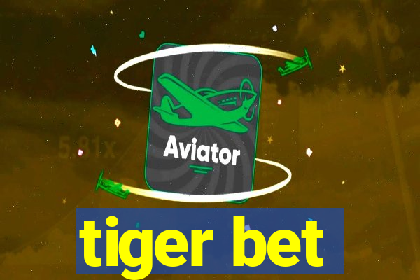 tiger bet