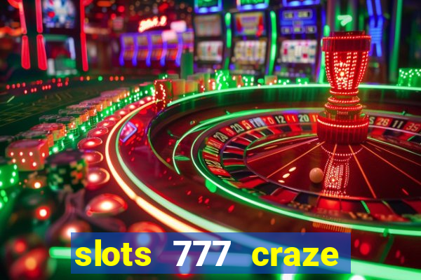 slots 777 craze big win