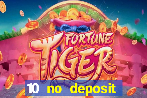 10 no deposit mobile casino