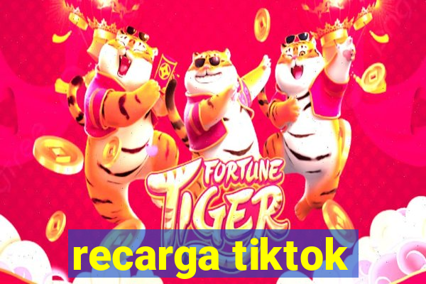 recarga tiktok