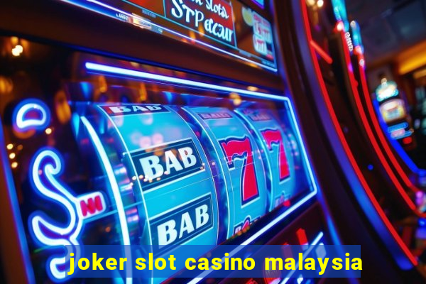 joker slot casino malaysia