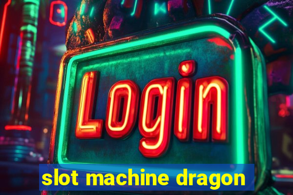 slot machine dragon