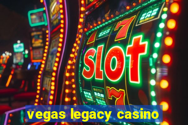 vegas legacy casino