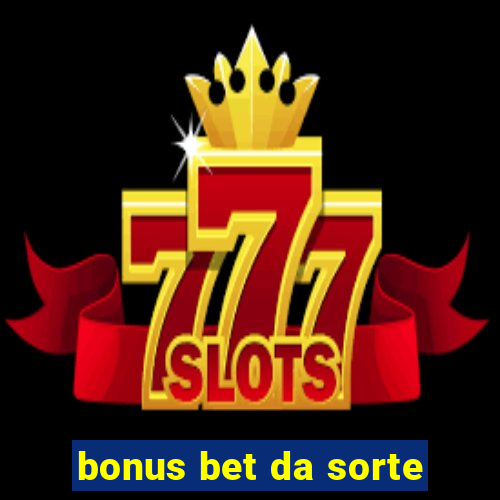 bonus bet da sorte