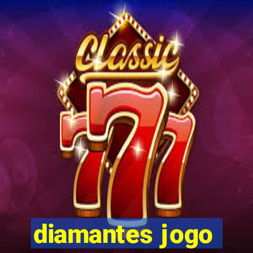 diamantes jogo