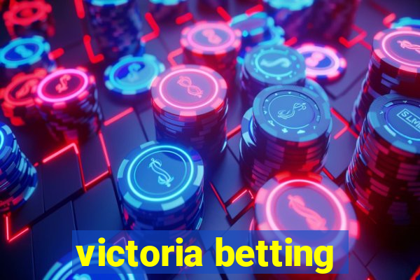 victoria betting