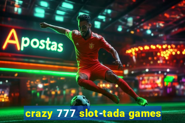 crazy 777 slot-tada games