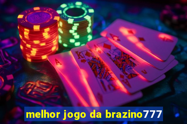 melhor jogo da brazino777