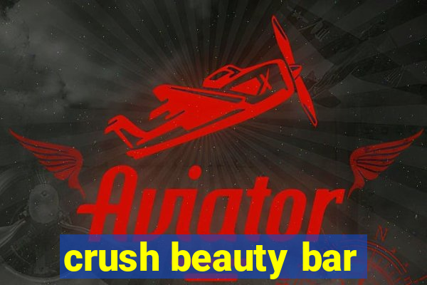 crush beauty bar