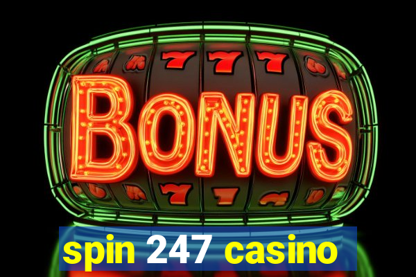 spin 247 casino