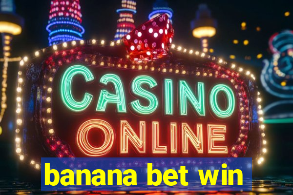 banana bet win