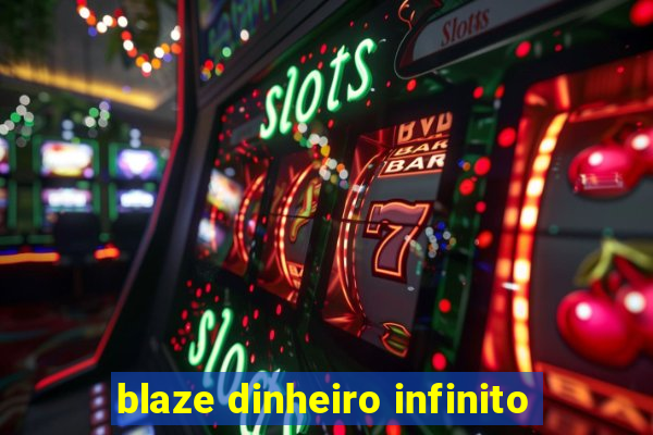 blaze dinheiro infinito