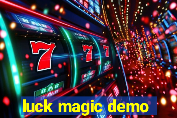 luck magic demo