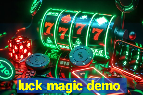 luck magic demo