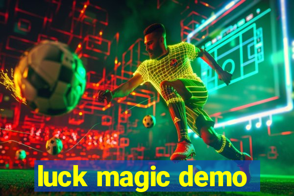 luck magic demo