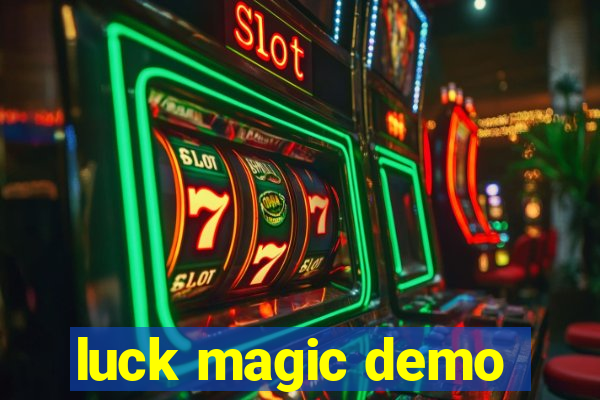 luck magic demo