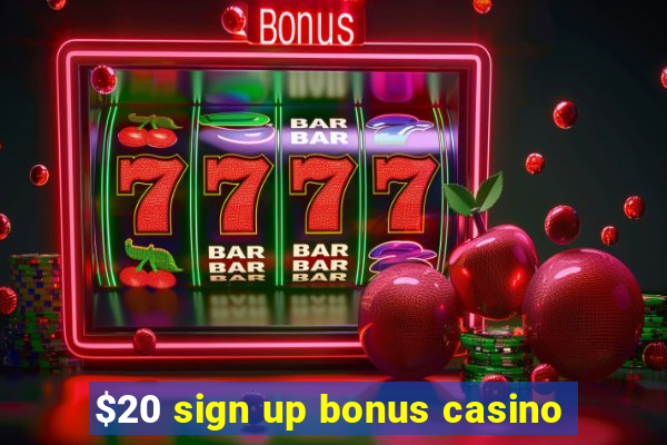 $20 sign up bonus casino