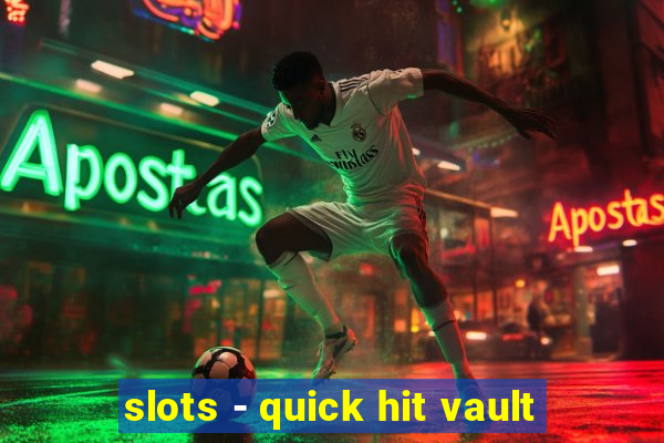 slots - quick hit vault