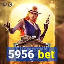 5956 bet